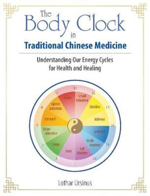 The Body Clock in Traditional Chinese Medicine by Lothar Ursinus - 9781644110362