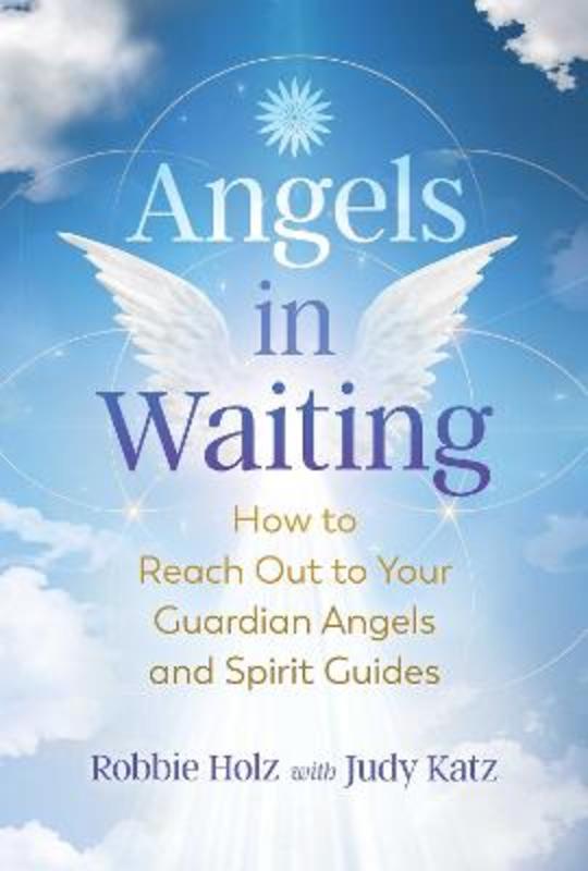 Angels in Waiting by Robbie Holz - 9781644113165