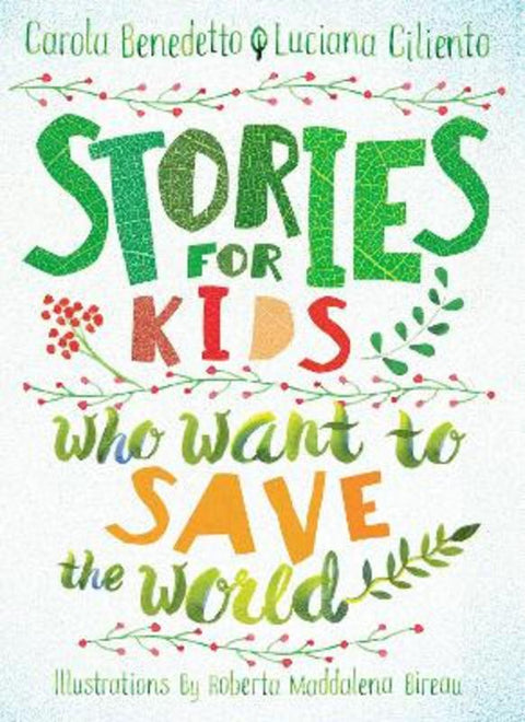 Stories For Kids Who Want To Save The World by Carola Benedetto - 9781644210864
