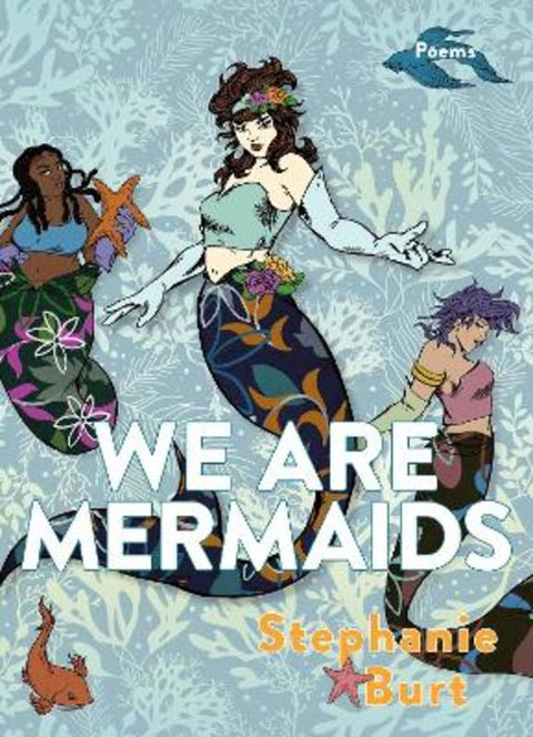 We Are Mermaids by Stephanie Burt - 9781644452059