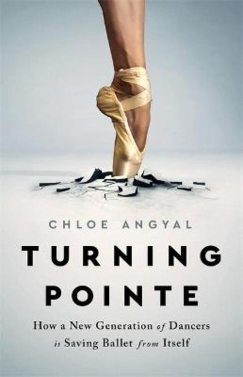 Turning Pointe by Chloe Angyal - 9781645036708