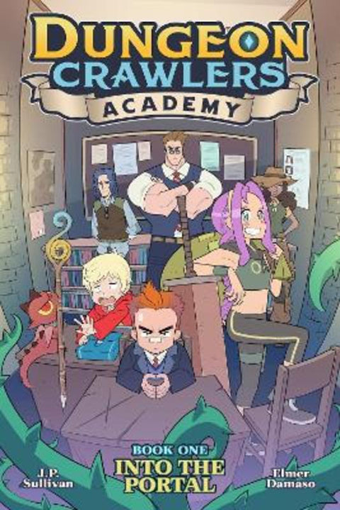 Dungeon Crawlers Academy Book 1: Into the Portal by J.P. Sullivan - 9781645059783