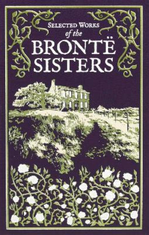 Selected Works of the Bronte Sisters by Charlotte Bronte - 9781645174370