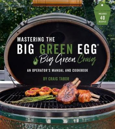 The Big Green Egg Bible by Craig Tabor - 9781645670247