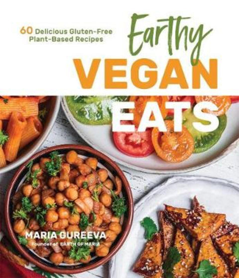 Earthy Vegan Eats by Maria Gureeva - 9781645672678