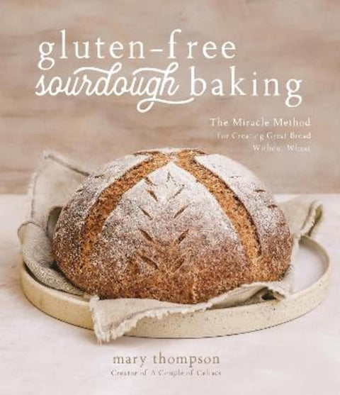 Gluten-Free Sourdough Baking by Mary Thompson - 9781645675242