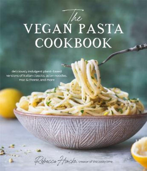 The Vegan Pasta Cookbook by Rebecca Hincke - 9781645676003
