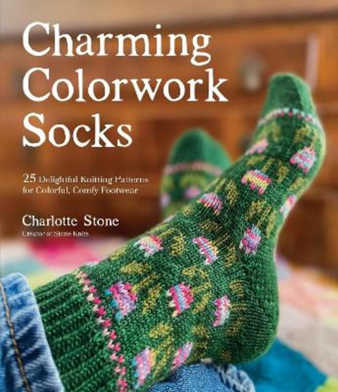 Charming Colorwork Socks by Charlotte Stone - 9781645676805