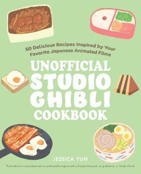 The Unofficial Studio Ghibli Cookbook by Jessica Yun - 9781646043293