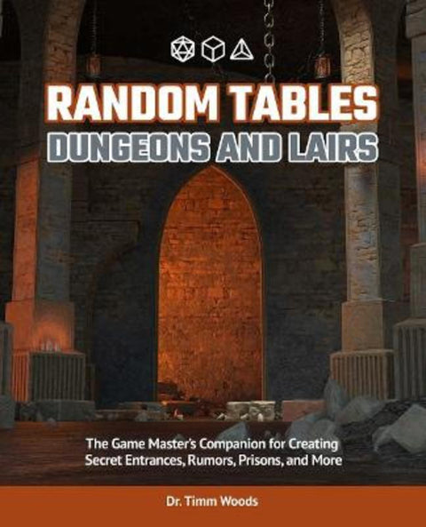 Random Tables: Dungeons and Lairs by Timm Woods - 9781646043514