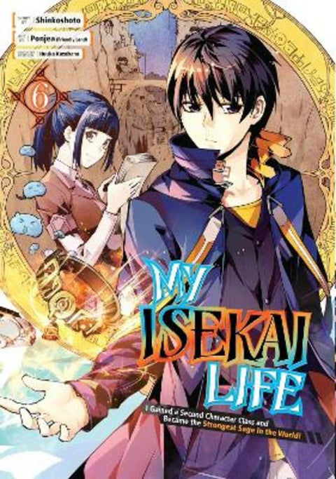 My Isekai Life 06: I Gained a Second Character Class and Became the Strongest Sage in the World! by Shinkoshoto - 9781646091027