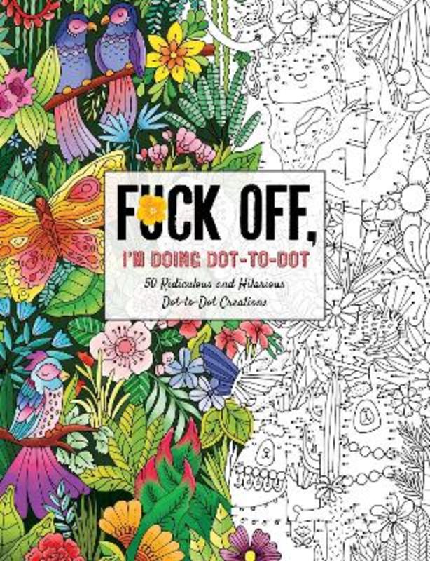 Fuck Off, I'm Doing Dot-to-Dot by Dare You Stamp Company - 9781646431953