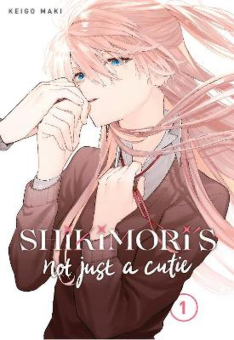 Shikimori's Not Just a Cutie 1 by Keigo Maki - 9781646511754