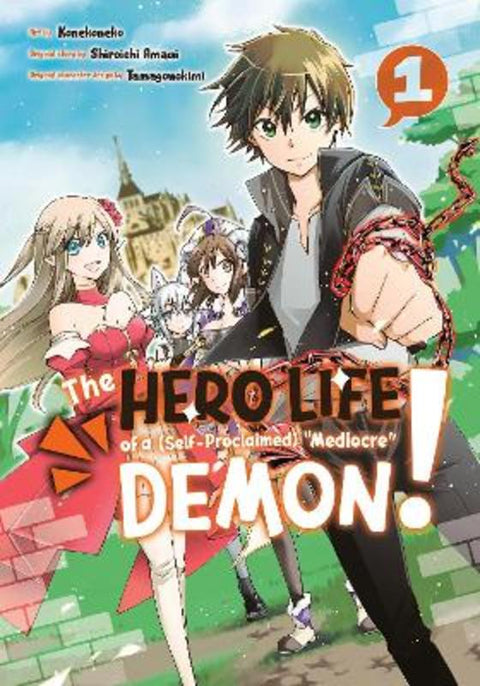 The Hero Life of a (Self-Proclaimed) Mediocre Demon! 1 by Shiroichi Amaui - 9781646513345