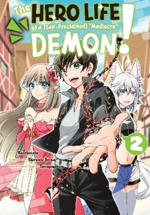 The Hero Life of a (Self-Proclaimed) Mediocre Demon! 2 by Shiroichi Amaui - 9781646513352