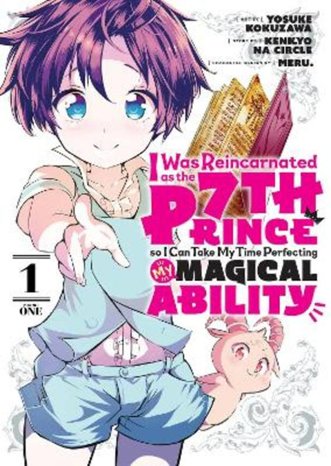 I Was Reincarnated as the 7th Prince so I Can Take My Time Perfecting My Magical Ability 1 by Yosuke Kokuzawa - 9781646514960