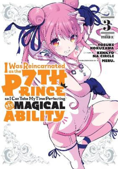 I Was Reincarnated as the 7th Prince so I Can Take My Time Perfecting My Magical Ability 3 by Yosuke Kokuzawa - 9781646514984