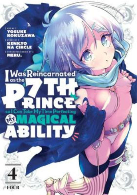 I Was Reincarnated as the 7th Prince so I Can Take My Time Perfecting My Magical Ability 4 by Yosuke Kokuzawa - 9781646514991