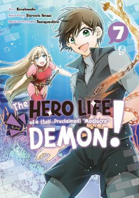 The Hero Life of a (Self-Proclaimed) Mediocre Demon! 7 by Shiroichi Amaui - 9781646515998