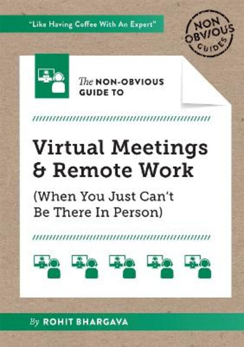 The Non-Obvious Guide to Virtual Meetings and Remote Work by Rohit Bhargava - 9781646870233