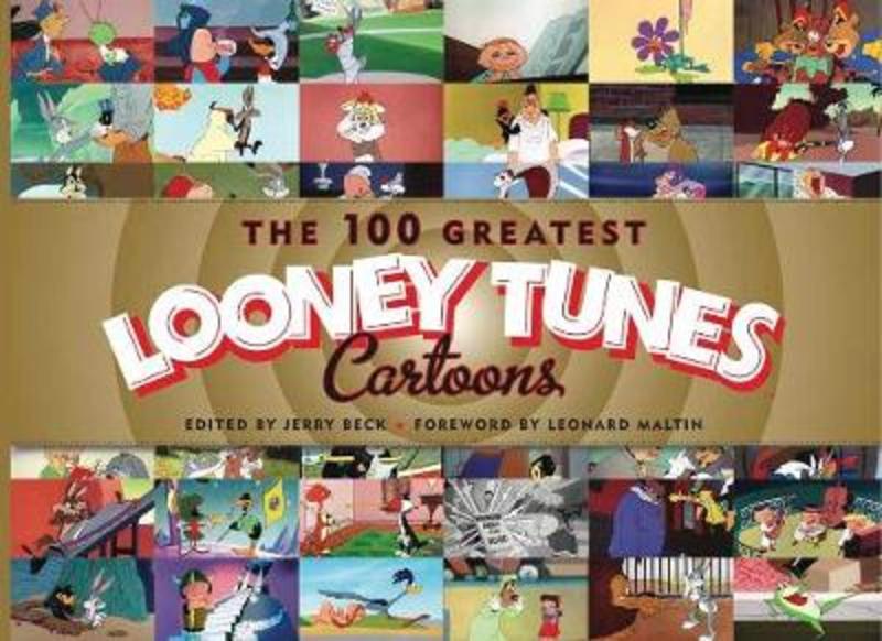 The 100 Greatest Looney Tunes Cartoons by Jerry Beck - 9781647221379