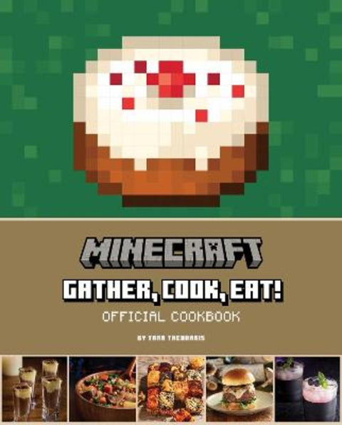 Minecraft: Gather, Cook, Eat! Official Cookbook by Tara Theoharis - 9781647228262