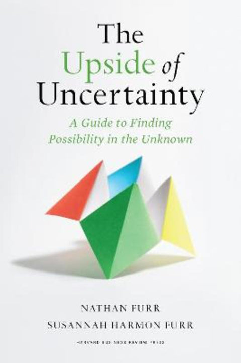 The Upside of Uncertainty by Nathan Furr - 9781647823016