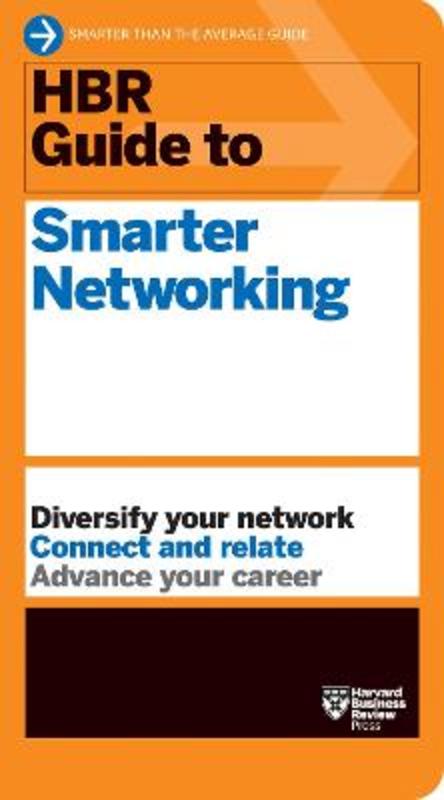 HBR Guide to Smarter Networking (HBR Guide Series) by Harvard Business Review - 9781647823351