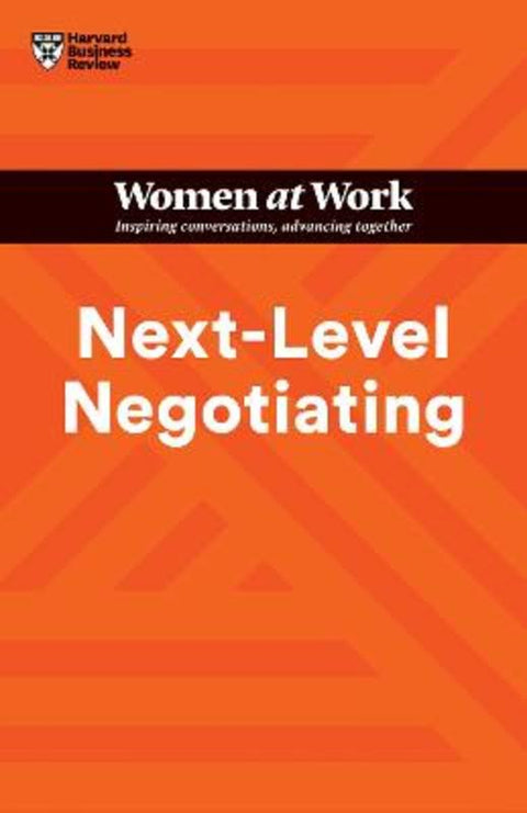 Next-Level Negotiating (HBR Women at Work Series) by Harvard Business Review - 9781647824334