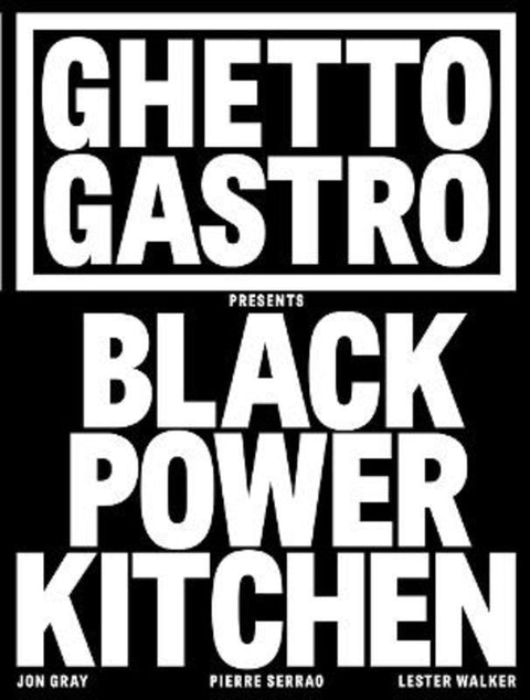 Ghetto Gastro Presents Black Power Kitchen by Jon Gray - 9781648290169