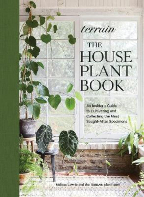 Terrain: The Houseplant Book by Melissa Lowrie - 9781648290909