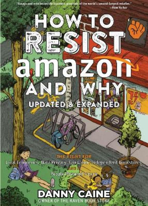 How To Resist Amazon And Why (2nd Edition) by Danny Caine - 9781648411236