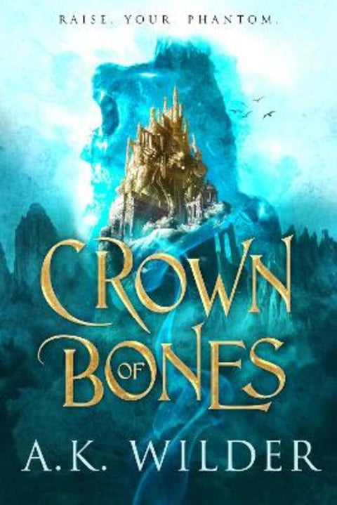 Crown of Bones by A.K. Wilder - 9781649371478