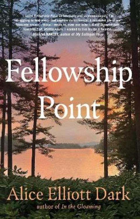 Fellowship Point by Alice Elliott Dark - 9781668011560