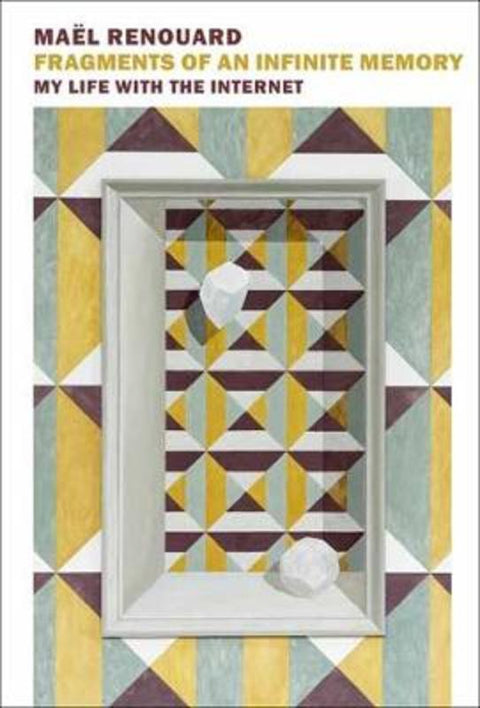 Fragments of an Infinite Memory by Mael Renouard - 9781681372808