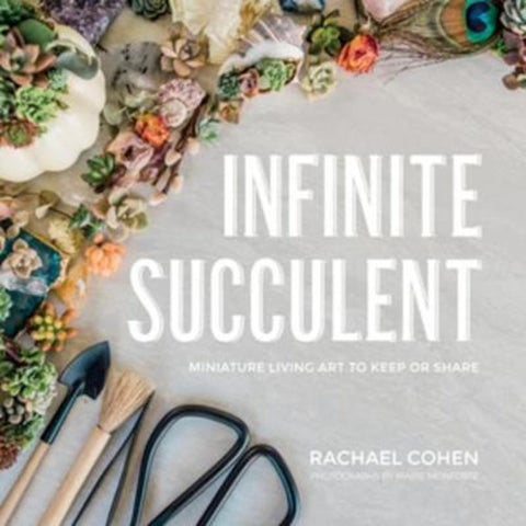 Infinite Succulent by Rachael Cohen - 9781682683422