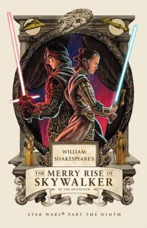William Shakespeare's The Merry Rise of Skywalker by Ian Doescher - 9781683691891