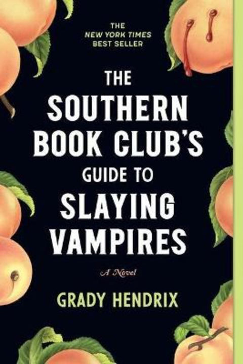 The Southern Book Club's Guide to Slaying Vampires by Grady Hendrix - 9781683692515
