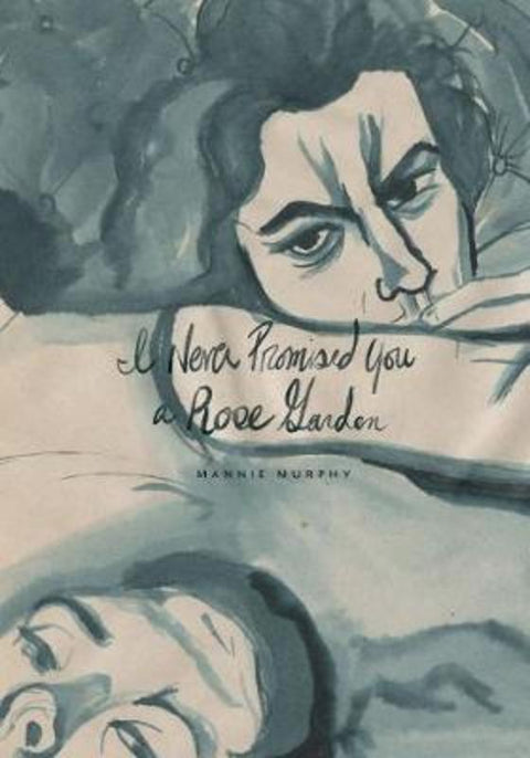 I Never Promised You A Rose Garden by Mannie Murphy - 9781683964100
