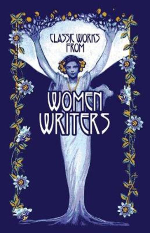 Classic Works from Women Writers by Editors of Canterbury Classics - 9781684125548