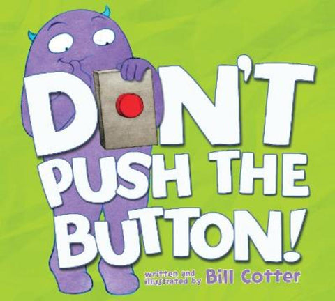 Don't Push the Button! by Bill Cotter - 9781728250083
