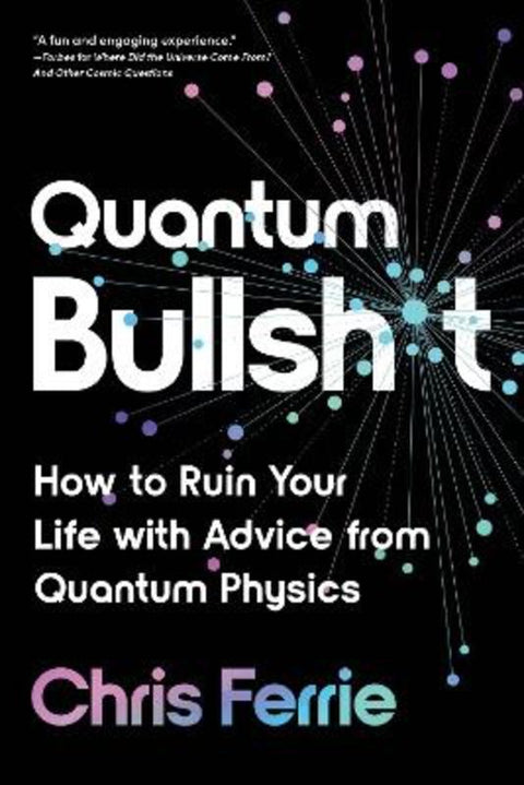 Quantum Bullsh*t by Chris Ferrie - 9781728266053
