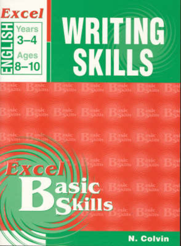 Excel Writing Skills : Year 3-4 by N. Colvin - 9781740200462