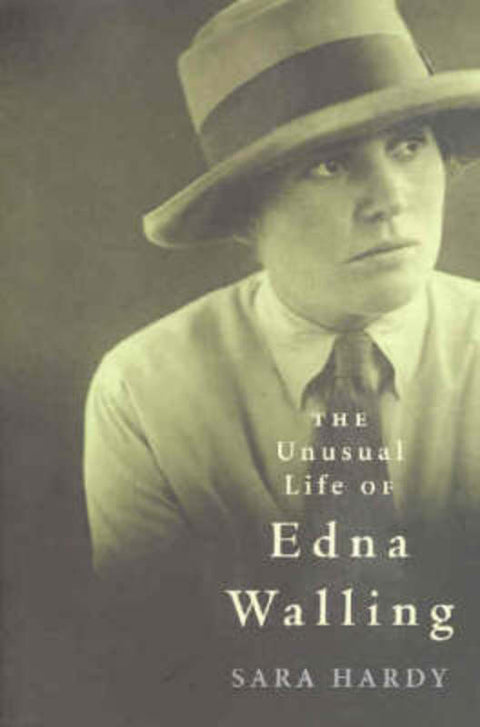 The Unusual Life of Edna Walling by Sara Hardy - 9781741142297