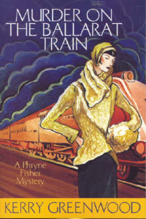 Murder on the Ballarat Train by Kerry Greenwood - 9781741145571