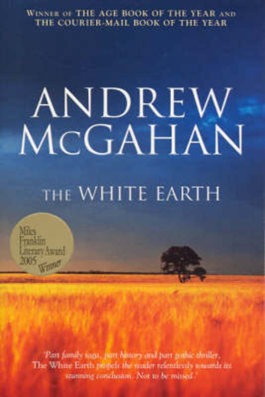 The White Earth by Andrew McGahan - 9781741146127