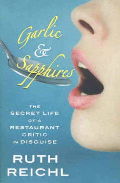 Garlic and Sapphires by Ruth Reichl - 9781741146448