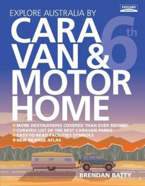 Explore Australia by Caravan & Motorhome (6th edition) by Brendan Batty - 9781741175523