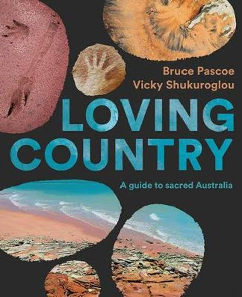 Loving Country by Bruce Pascoe - 9781741176483