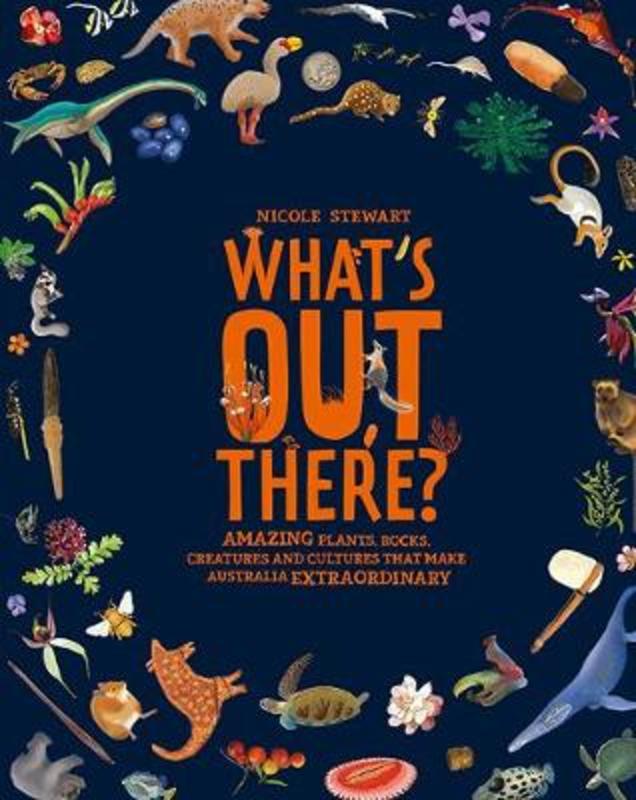 What's Out There? by Nicole Stewart - 9781741176773
